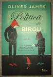 Oliver James - Politica de birou&nbsp;