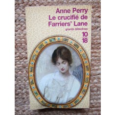Le crucifi&eacute; de Farrier&#039;s Lane - ANNE PERRY