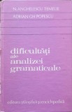 DIFICULTATI ALE ANALIZEI GRAMATICALE-N. ANGHELESCU TEMELIE, ADRIAN GH. POPESCU-228070
