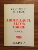 Corneliu Sturzu - Arhipelagul altor umbre. Versuri (1985)