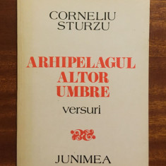 Corneliu Sturzu - Arhipelagul altor umbre. Versuri (1985)
