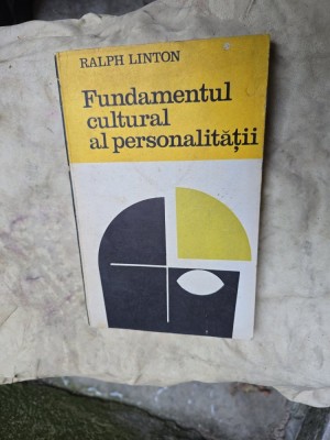 Fundamentul cultural al personalității - Ralph Linton foto