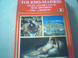 TOLEDO-MADRID / VALEA CELOR CAZUTI SI EL ESCORIAL ( Arta, Istoria lor ) / 2009, Alta editura