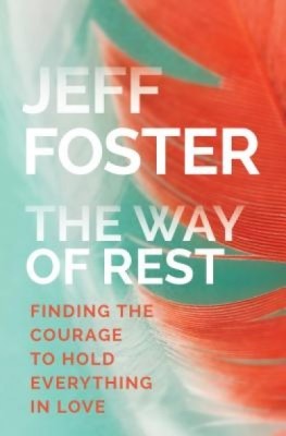 The Way of Rest: Finding the Courage to Hold Everything in Love foto