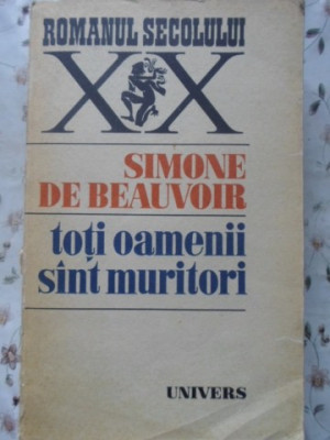 TOTI OAMENII SUNT MURITORI-SIMONE DE BEAUVOIR foto