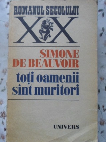 TOTI OAMENII SUNT MURITORI-SIMONE DE BEAUVOIR-185872