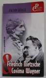 FRIEDRICH NIETZSCHE si COSIMA WAGNER de JOACHIM KOHLER , SERIA &#039;&#039; PERECHI CELEBRE &#039;&#039; , 2003