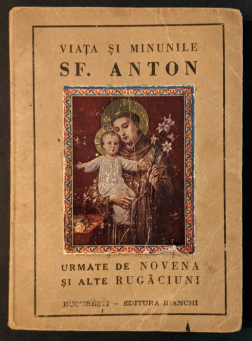 ✝ 1945 Viata si Minunile SFANTULUI ANTON de PADOVA si NOVENA. carte rugaciuni