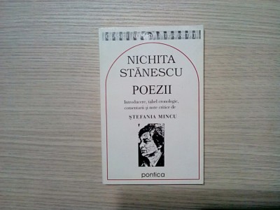 NICHITA STANESCU - Poezii - Stefania Mincu (introducere, note critice) - Editura Pontica, 1997, 284 p. foto