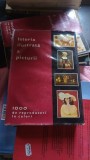 ISTORIA ILUSTRATA A PICTURII 1000 de reproduceri in culori (fara supracoperta)