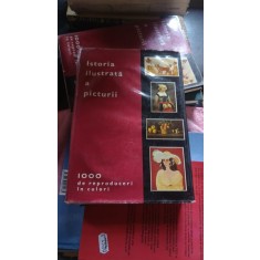 ISTORIA ILUSTRATA A PICTURII 1000 de reproduceri in culori