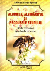 Albinele, albinaritul si produsele stupului. Ghidul normativ al apicultorului de succes foto