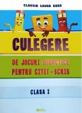 Culegere de jocuri didactice pentru citit-scris. Clasa I | Claudia Laura Gora, Mirela Elena Leonte, Rovimed