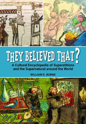 They Believed That?: A Cultural Encyclopedia of Superstitions and the Supernatural Around the World foto