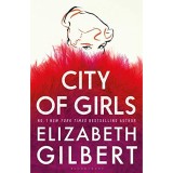 City of Girls - Elizabeth Gilbert