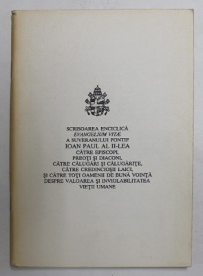 SCRISOAREA ENCICLICA EVANGELIUM VITAE A SUVERANULUI PONTIF IOAN PAUL AL II - LEA , 1995 foto