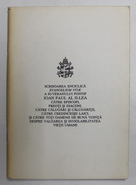 SCRISOAREA ENCICLICA EVANGELIUM VITAE A SUVERANULUI PONTIF IOAN PAUL AL II - LEA , 1995