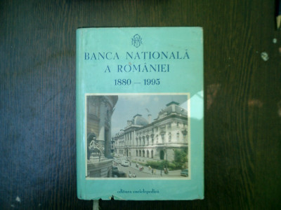 Banca Nationala a Romaniei 1880-1995 - George G. Potra, Dan Ghinea foto