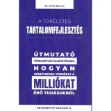 A t&ouml;k&eacute;letes tartalomfejleszt&eacute;s - &Uacute;tmutat&oacute; t&uuml;relmetlen szak&eacute;rtőknek, hogyan k&eacute;sz&iacute;tsenek term&eacute;ket a milli&oacute;kat &eacute;rő tud&aacute;sukb&oacute;l - Dr. Pető Bence