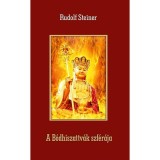 A B&oacute;dhiszattv&aacute;k szf&eacute;r&aacute;ja - Rudolf Steiner