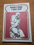 anatomia ,fiziologia si igiena omului - pentru clasa a 7-a - din anul 1979