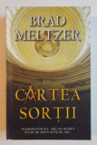CARTEA SORTII de BRAD MELTZER , 2008