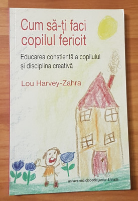 Cum sa-ti faci copilul fericit de Lou Harvey-Zahra foto