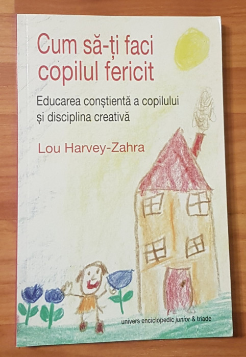 Cum sa-ti faci copilul fericit de Lou Harvey-Zahra