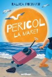 Pericol la mare!/Raluca Poenaru