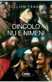 Dincolo nu e nimeni - Stelian Tanase