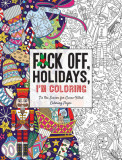 Fuck Off, Holidays, I&#039;m Coloring: &#039;Tis the Season for Curse-Filled Coloring Pages