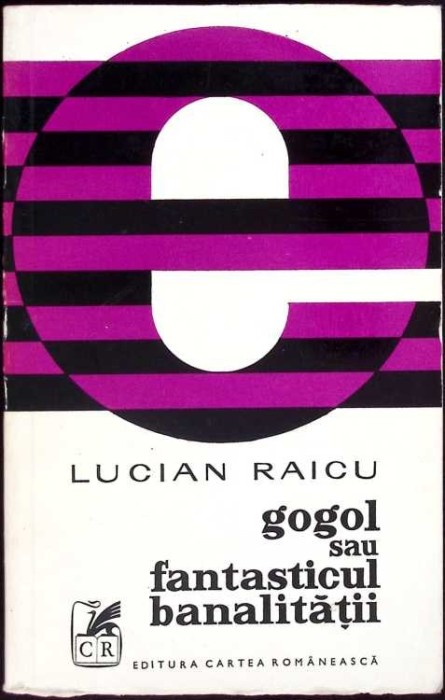 GOGOL SAU FANTASTICUL BANALITATII-LUCIAN RAICU-272260
