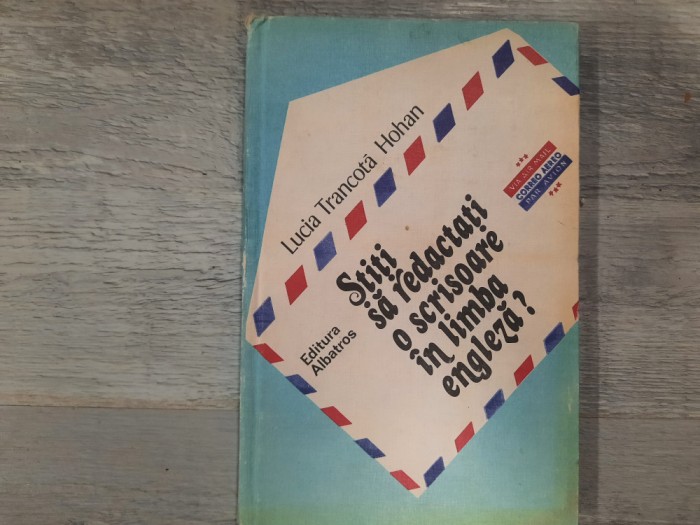 Stiti sa redactati o scrisoare in limba engleza? de Lucia Trancota Hohan