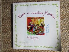 Cum să Ascultăm Muzica - George Balan, Humanitas, 1998. Carte Artă Muzicală - Ghid Muzică Clasic și Modernă