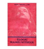 Mario Vargas Llosa - Elogiu mamei vitrege - 100663