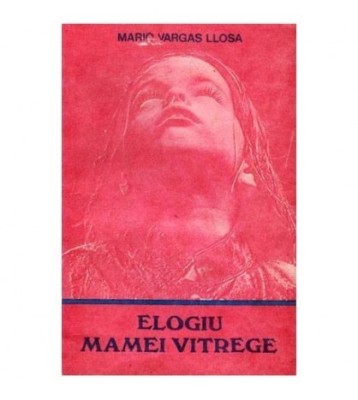 Mario Vargas Llosa - Elogiu mamei vitrege - 100663 foto
