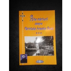 ALTE MARTURII DESPRE PARINTELE ARSENIE BOCA (2008)