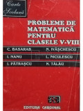 C. Basarab - Probleme de matematica pentru clasele V - VIII (editia 1994)