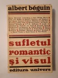 Albert Beguin - Sufletul romantic și visul: eseu despre romantismul german și poezia franceză (1970)