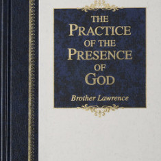 The Practice of the Presence of God: The Best Rule of Holy Life