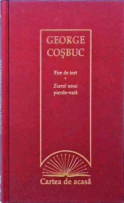 George Cosbuc - Fire de tort. Ziarul unui pierde-vara