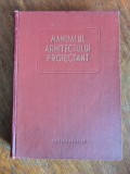 Manualul Arhitectului Proiectant, vol. 1 - Arh. Chitulescu Traian, 1954 / R5P2F