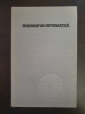 DICTIONAR DE INFORMATICA - Cristea, Dumitru, Giumale