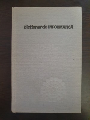 DICTIONAR DE INFORMATICA - Cristea, Dumitru, Giumale foto