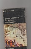 bnk ant Henri de La Bastide - Patru calatorii in inima civilizatiilor