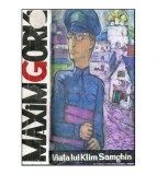 Maxim Gorki - Viata lui Klim Samghin (patruzeci de ani) vol. II -