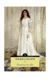 Femeia &icirc;n alb - Paperback brosat - Wilkie Collins - Corint