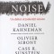 NOISE. UN DEFECT AL JUDECATII UMANE-DANIEL KAHNEMAN, OLIVIER SIBONY, CASS R. SUNSTEIN-273432