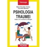 Psihologia traumei. Editia a 2-a revazuta si adaugita - Maria Nicoleta Turliuc, Cornelia Mairean