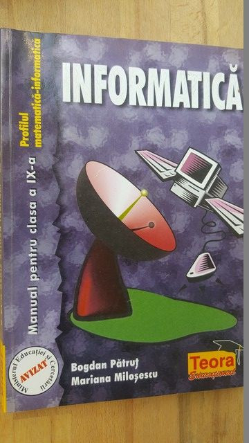 Informatica. Manual pentru clasa a IX-a. Profilul matematica-informatica- B.Patrut, M.Milosescu